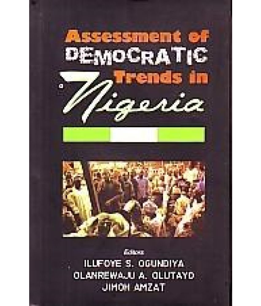     			Assessment of Democratic Trends in Nigera