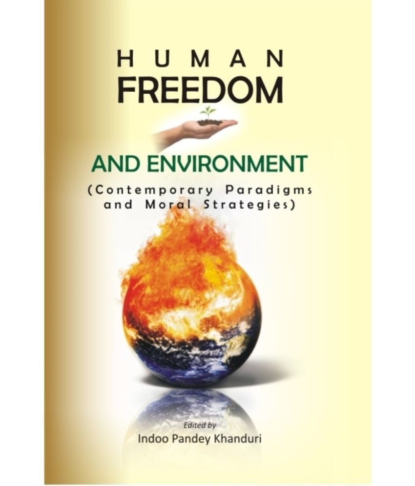     			Human Freedom and Environment (Contemporary Paradigms and Moral Strategies)