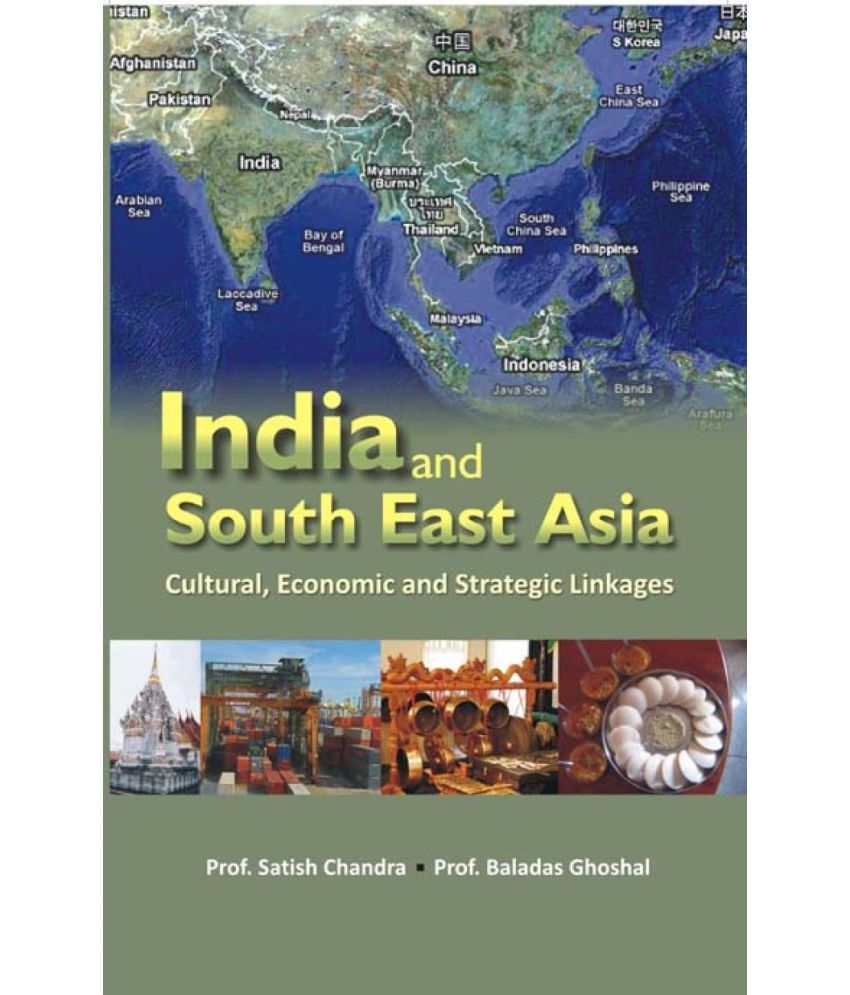     			India and South East Asia: Cultural, Economic and Strategic Linkages