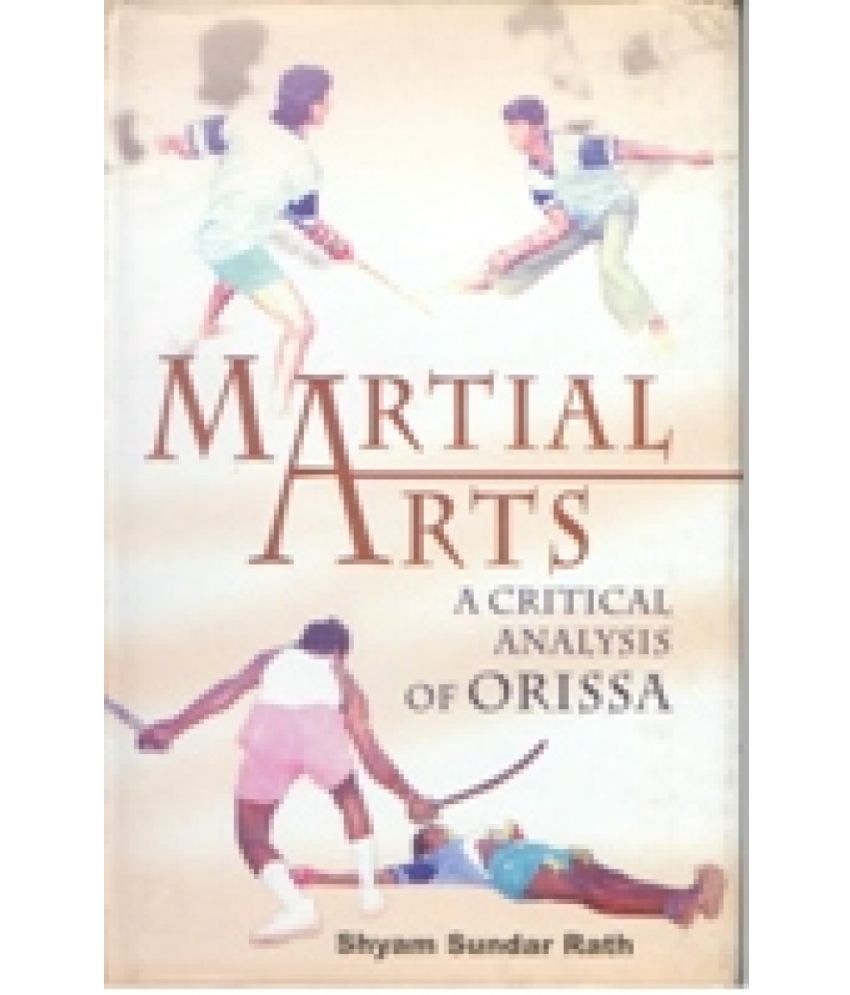     			Martial Arts: a Critical Analysis of Orissa