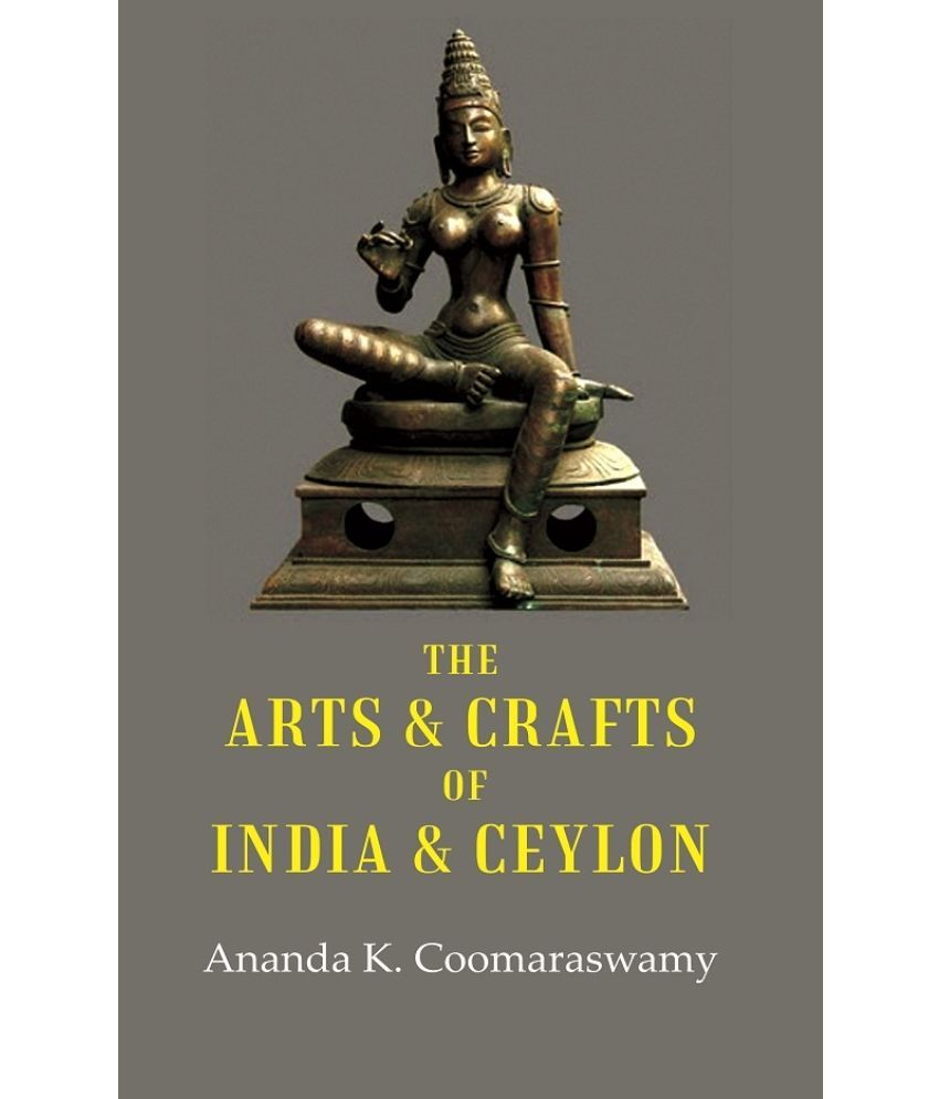     			The Arts & Crafts of India & Ceylon [Hardcover]