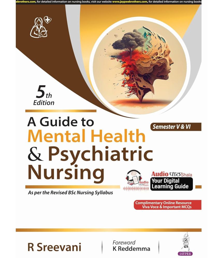     			A Guide To Mental Health & Psychiatric Nursing by Sreevani R