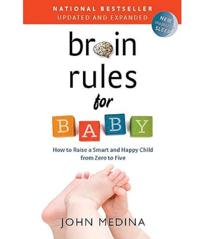     			Brain Rules for Baby How to Raise a Smart and Happy Child from Zero to Five Paperback – 8 May 2014