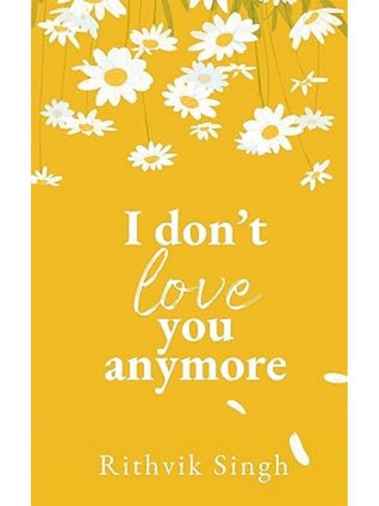     			I Don't Love You Anymore: Moving On & Living Your Best Life Paperback – 13 February 2024