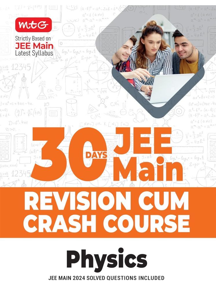     			MTG 30 Days JEE Main Revision Cum Crash Course Physics Book For 2025 Exam with Previous Years Question Paper Included | Strictly Based on JEE Main Latest Syllabus