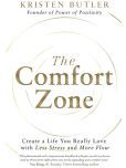 The Comfort Zone: Create a Life You Really Love with Less Stress and More Flow