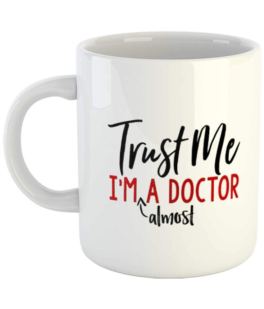     			iKraft I am Doctor Trust Me Typography Ceramic Coffee Mug 325 mL ( Pack of 1 )