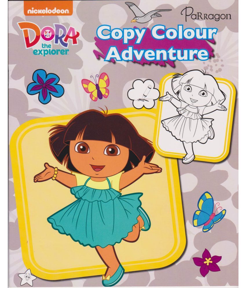     			DORA THE EXPLORER COPY COLOUR ADVENTURE