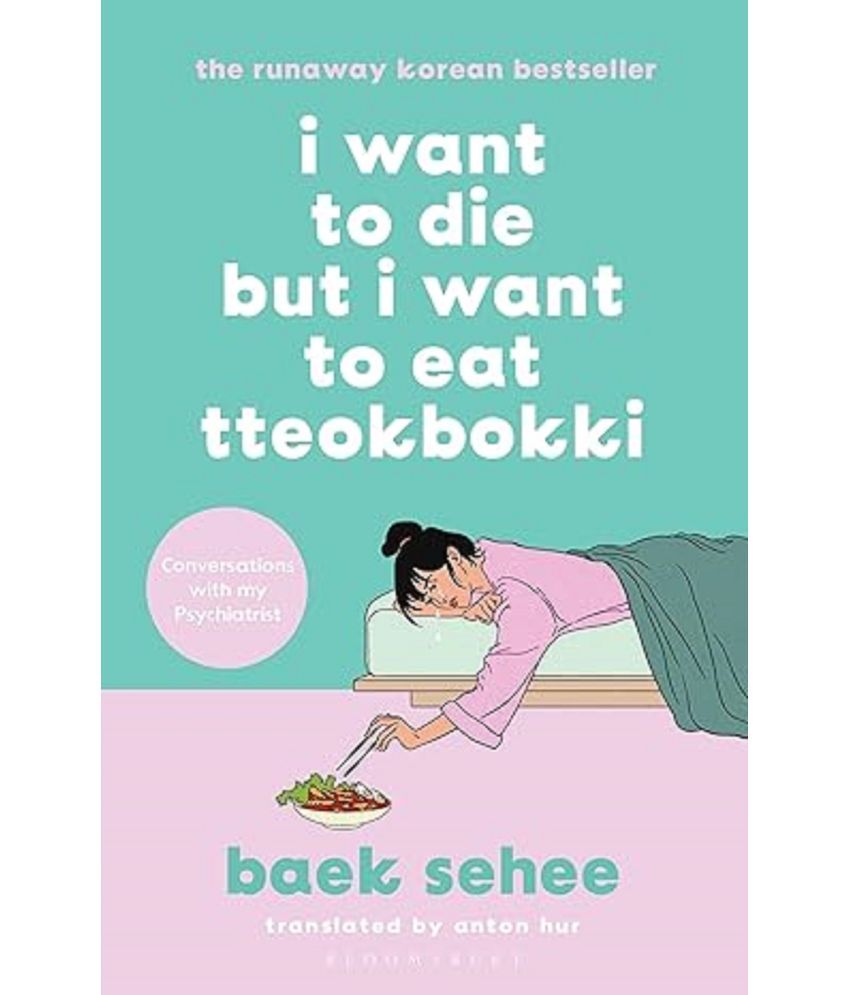     			I Want to Die but I Want to Eat Tteokbokki  (English, Paperback, Sehee Baek)