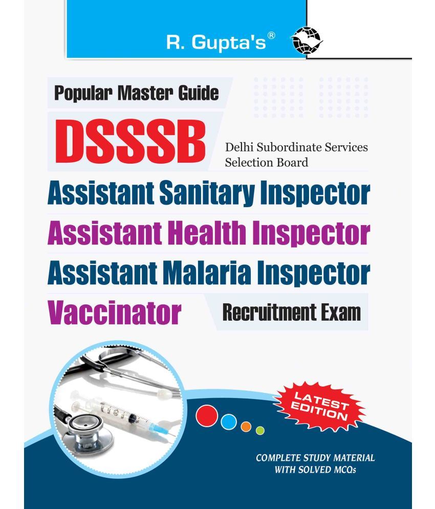     			DSSSB: Assistant Health Inspector/Assistant Malaria Inspector/Assistant Sanitary Inspector/Vaccinator Recruitment Exam Guide