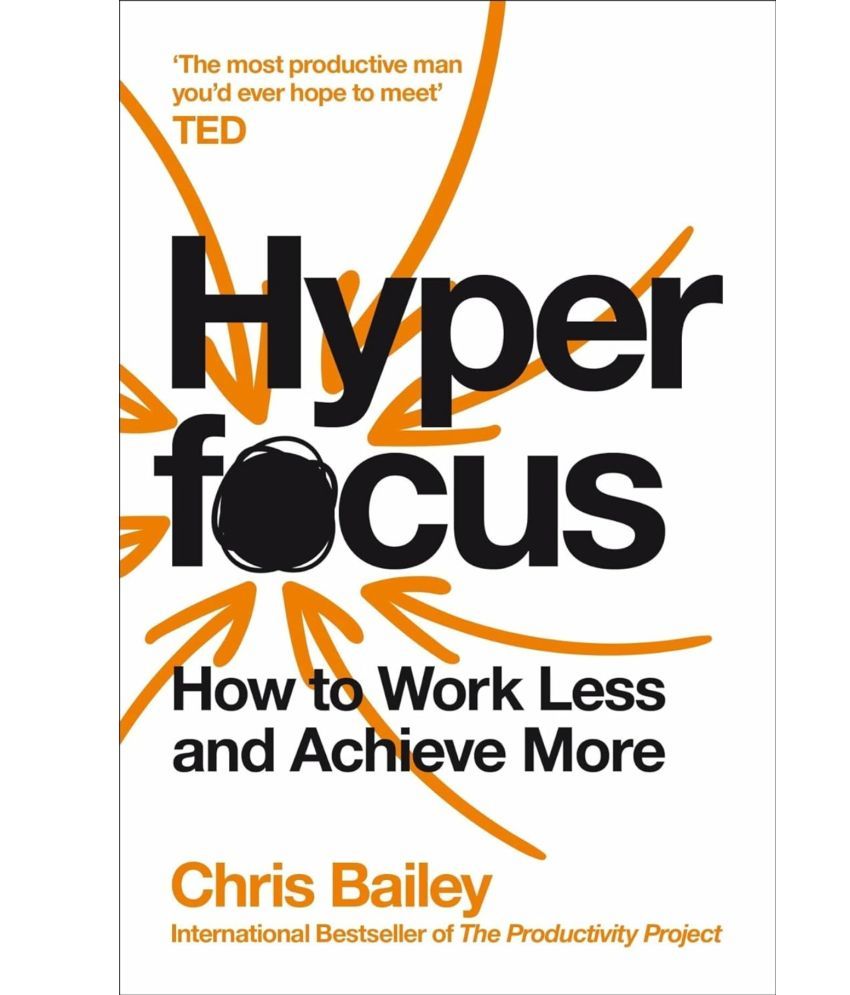     			Hyperfocus: How to Work Less to Achieve More