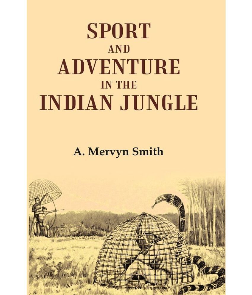     			Sport and Adventure in the Indian Jungle [Hardcover]