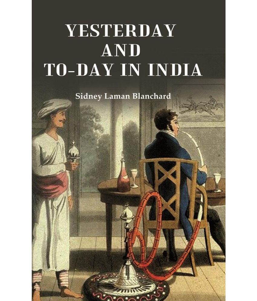     			Yesterday and To-day in India