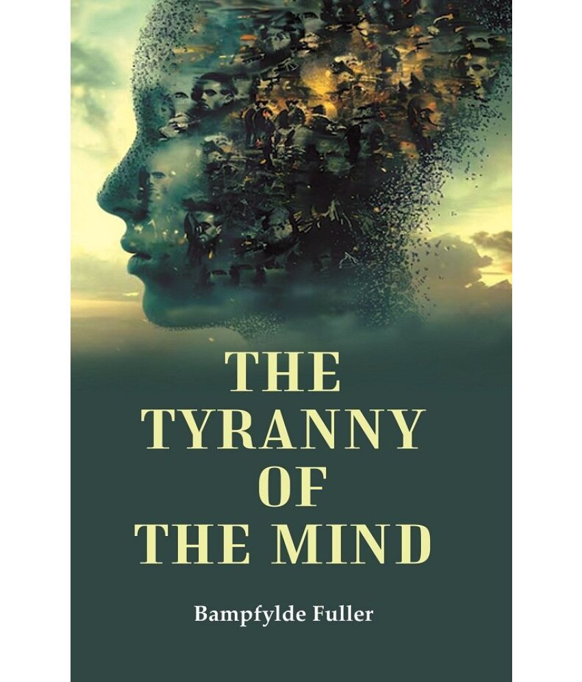     			The Tyranny of the Mind