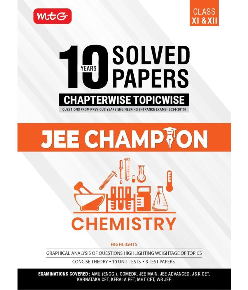     			MTG 10 Years JEE Main & Advanced (2024-2015) Chapterwise Topicwise Solved Papers Chemistry With Cover All State Level Engg. Entrance Exam PYQs | JEE Champion Book For 2025 Exam