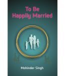 To Be Happily Married