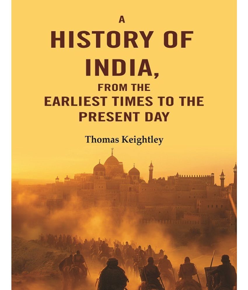     			A History of India, from the Earliest Times to the Present Day