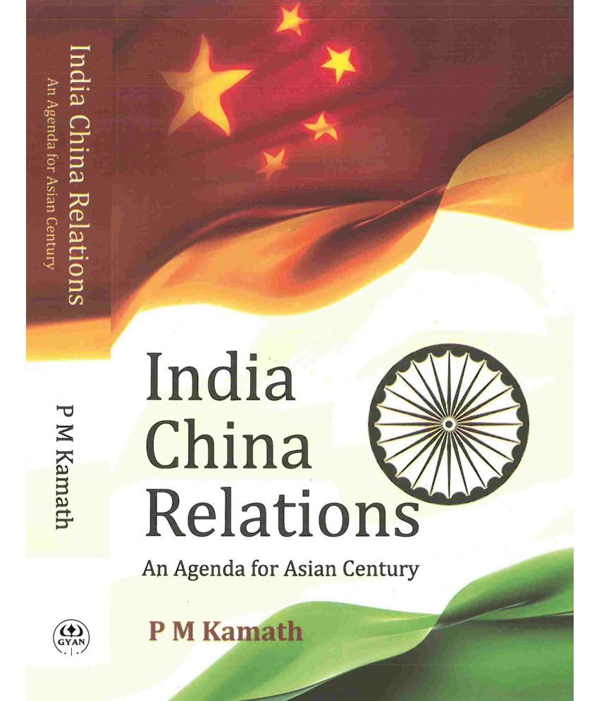     			India China Relations: an Agenda For Asian Century