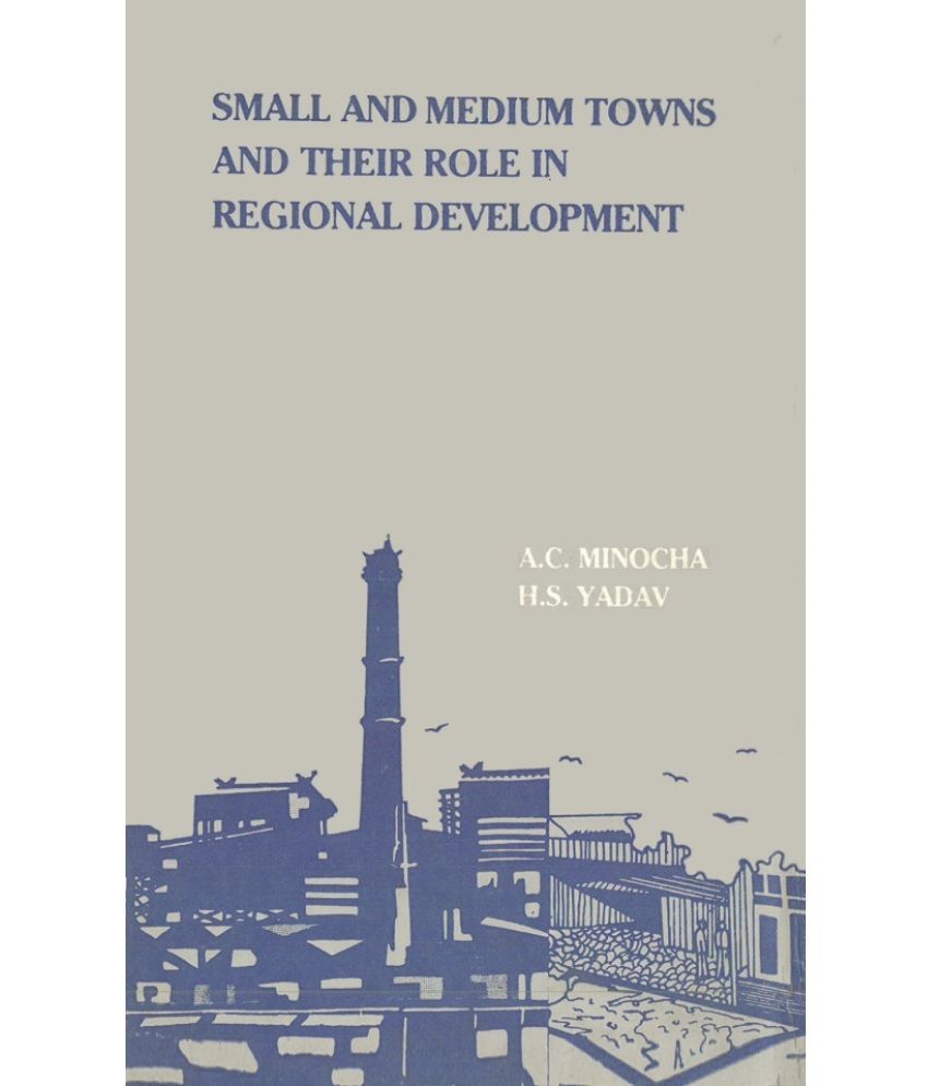     			Small and Medium Towns and Their Role in Regional Development