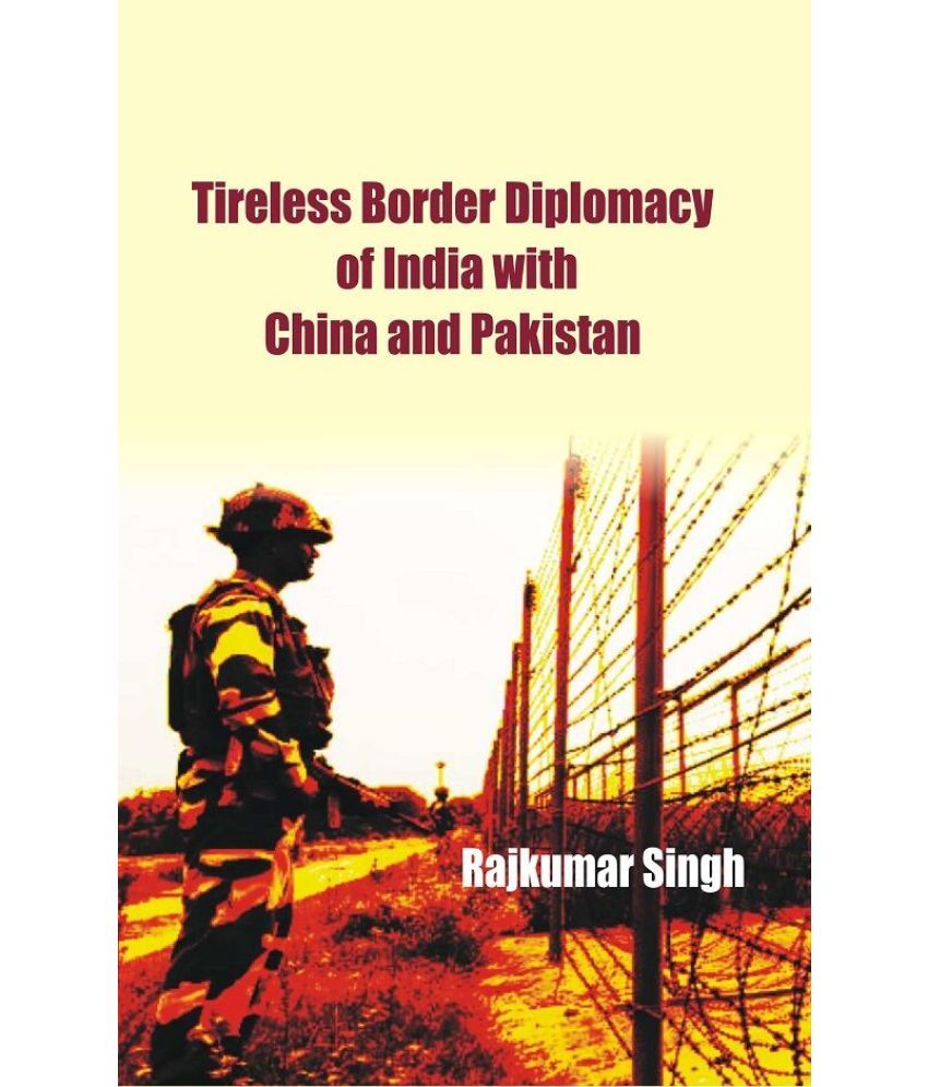     			Tireless Border Diplomacy of India With China and Pakistan