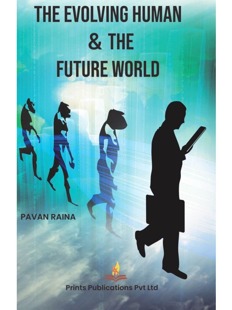     			The Evolving Human And The Future World