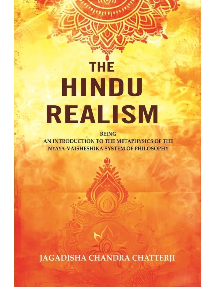     			The Hindu Realism: Being an Introduction to the Metaphysics of the Nyaya-Vaisheshika System of Philosophy