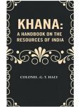 Khana: A Handbook on the resources of India [Hardcover]