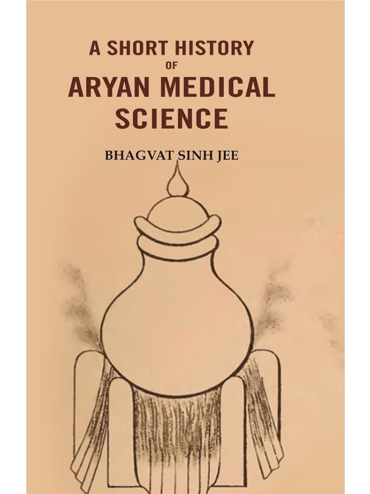     			A Short History of Aryan medical science [Hardcover]