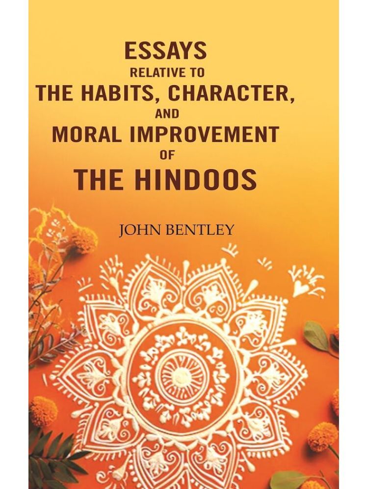     			Essays relative to the habits, character, and moral improvement of the Hindoos [Hardcover]