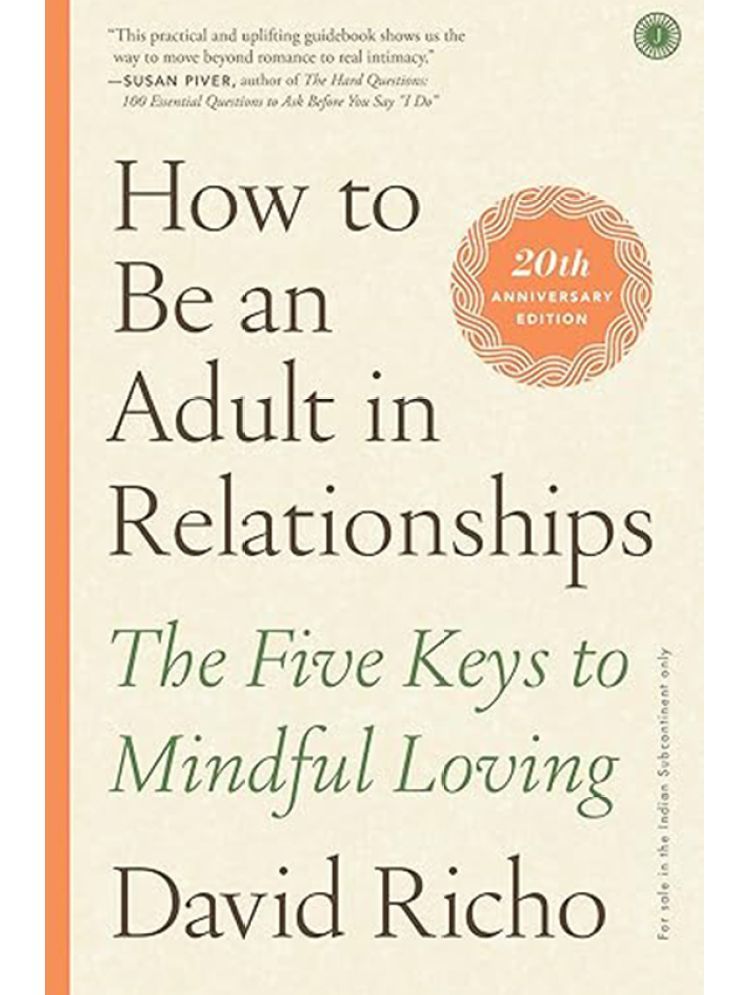     			How to Be an Adult in Relationships: The Five Keys to Mindful Loving