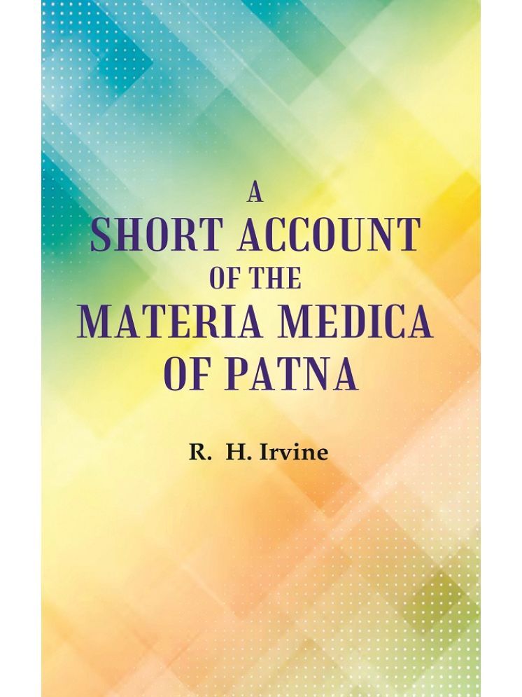     			A Short Account of the Materia Medica of Patna [Hardcover]