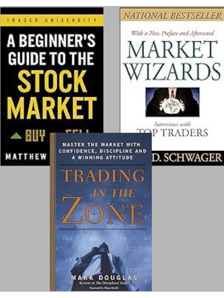     			A Beginner's Guide to the Stock Market + Trading in the Zone + Market Wizards: Interviews with Top Traders