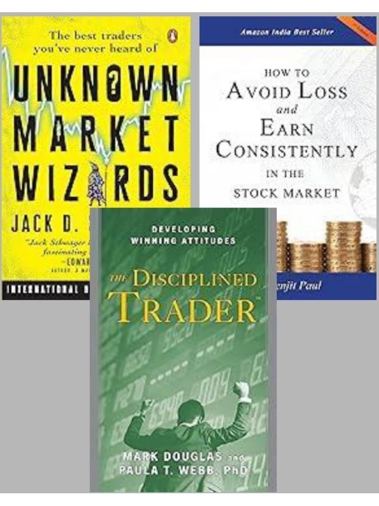     			Unknown Market Wizards + How to Avoid Loss and Earn Consistently in the Stock Market + The Disciplined Trader