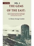 The Gems of the East: Sixteen Thousand miles of research Travel among wild and Tame Tribes of Enchanting Islands 1st [Hardcover]