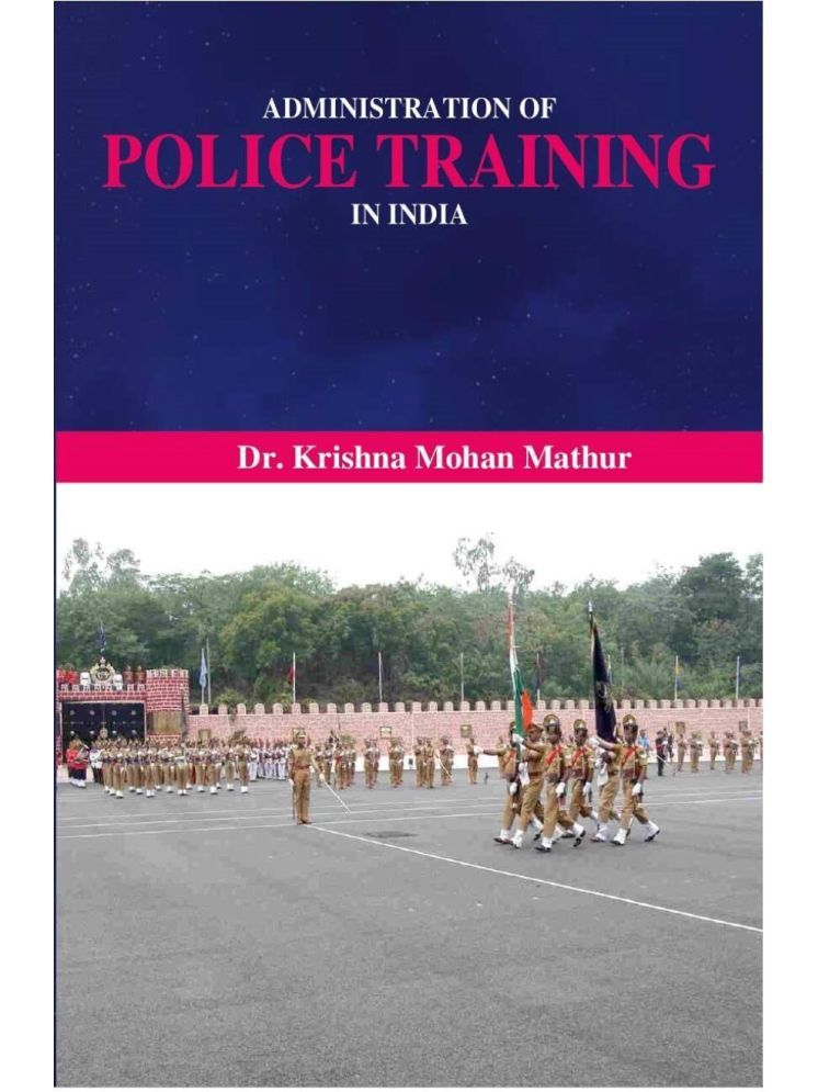     			Administration of Police Training in India