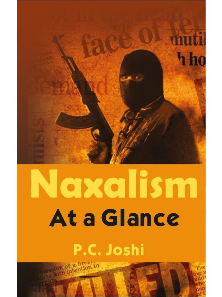     			Naxalism: At a Glance