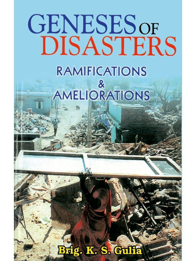     			Genesis of Disaster: Ramifications and Ameliorations