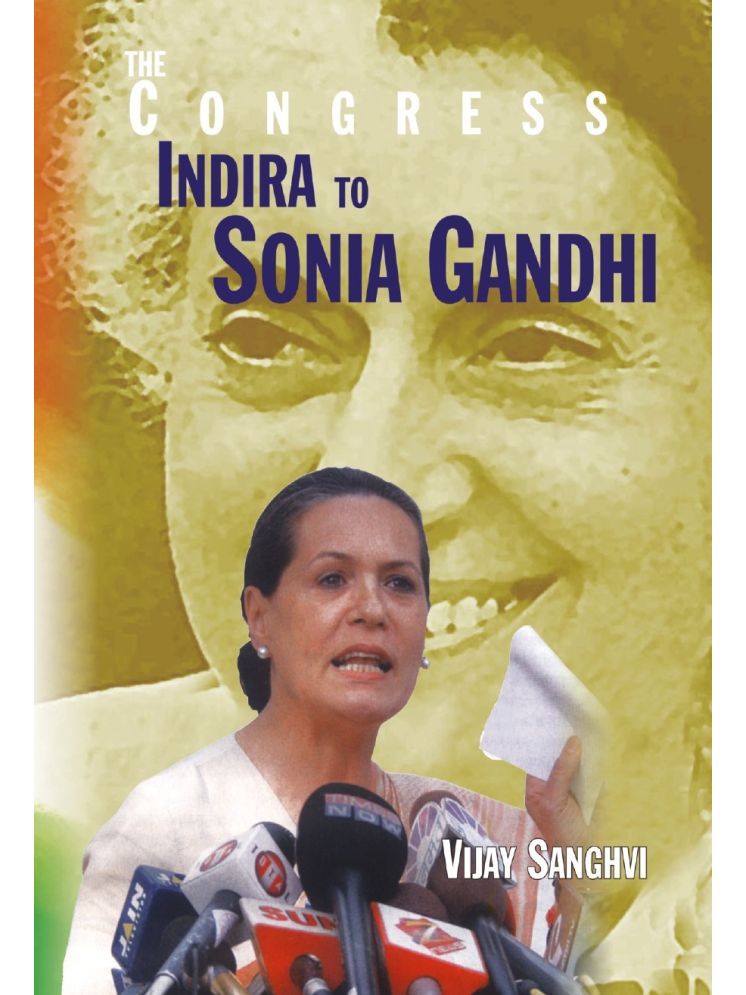     			The Congress From Indira to Sonia Gandhi