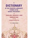 A Dictionary of the Principal Languages Spoken in the Bengal Presidency : Viz. English, Bngl, and Hindstn. In the Roman Character