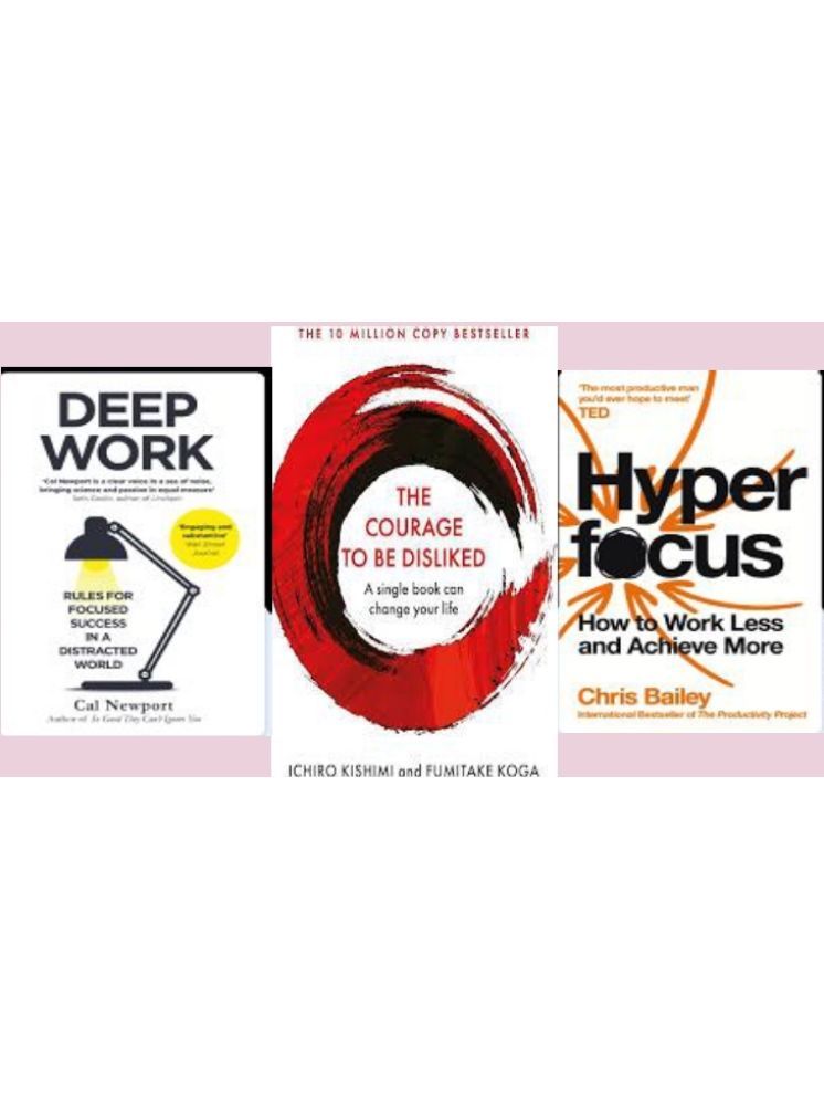     			Deep Work + The Courage To Be Disliked + Hyper Focus