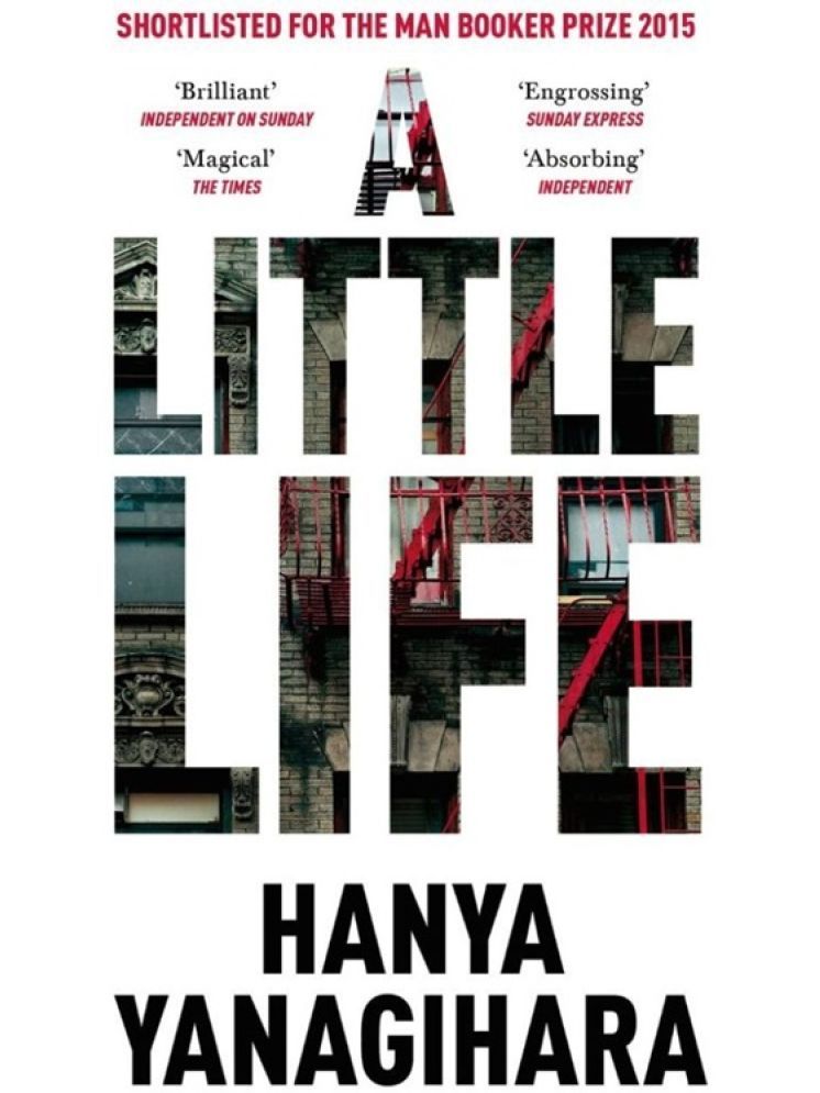     			A Little Life Novel By Hanya Yanagihara