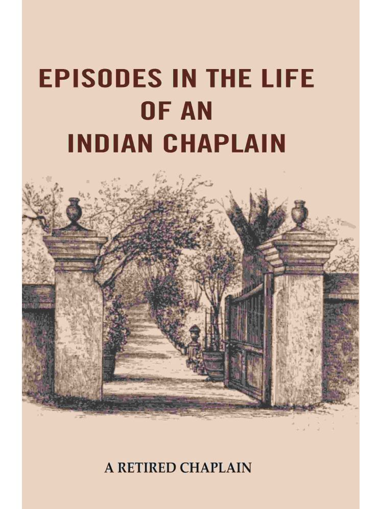     			Episodes in the Life of an Indian Chaplain