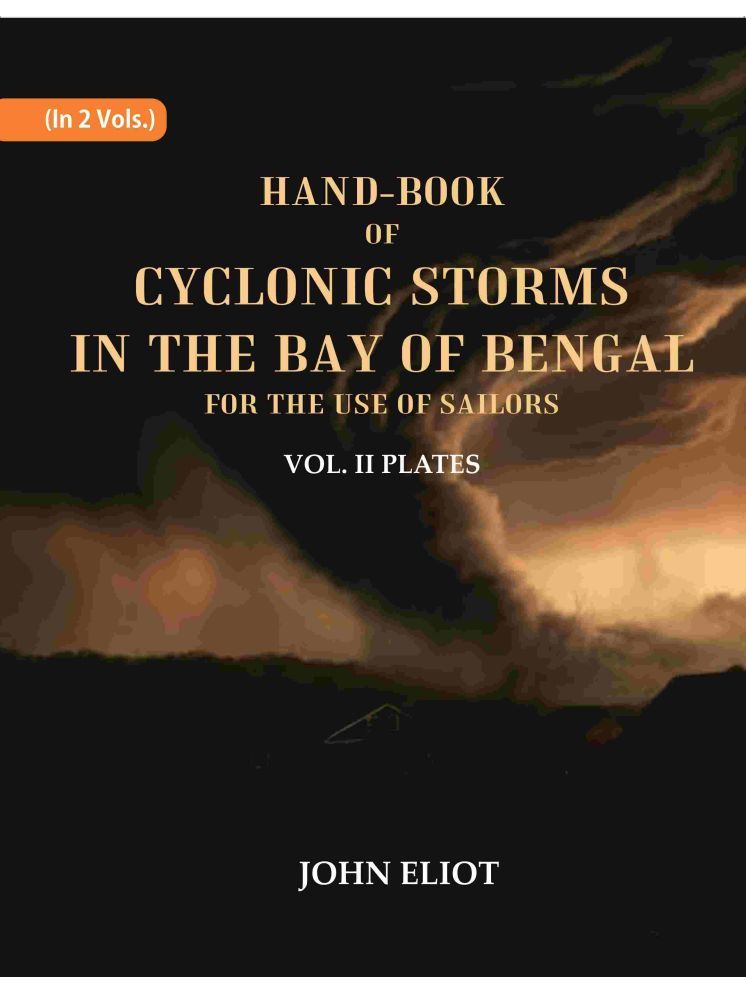     			Hand-Book of Cyclonic Storms in the Bay of Bengal for the Use of Sailors: Plates 2nd