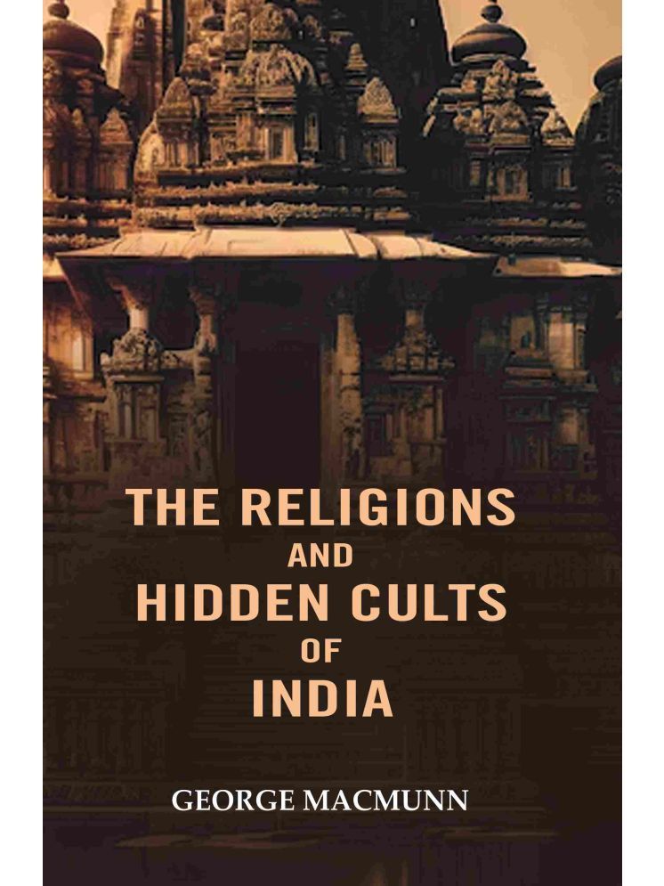     			The Religions and Hidden Cults of India [Hardcover]