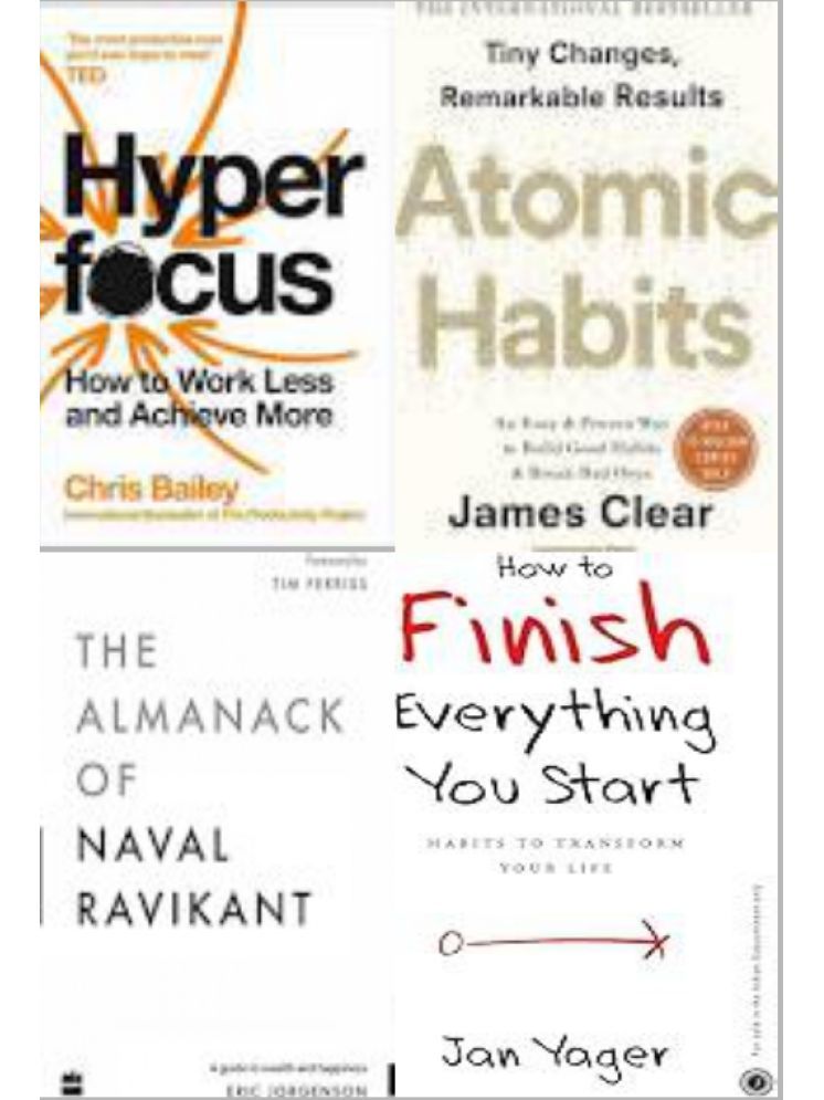     			Hyperfocus + Atomic Habits + The Almanack Of Naval Ravikant + How to Finish Everything You Start