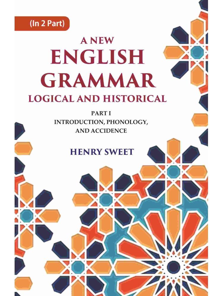     			A New English Grammar Logical and Historical: Introduction, Phonology, and Accidence 1st