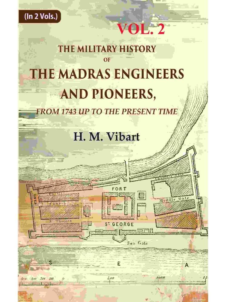     			The Military History of the Madras Engineers and Pioneers,: From 1743 Up to the Present Time 2nd